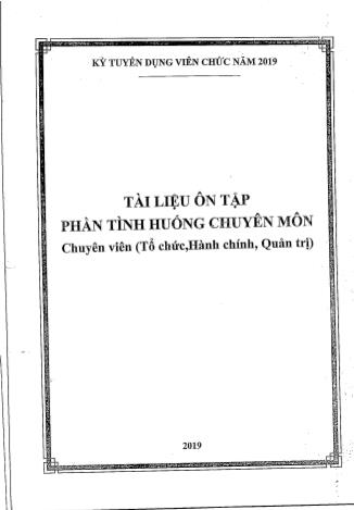 Tài liệu ôn tập phần tình huống chuyên môn Chuyên viên (Tổ chức, Hành chính, Quản trị) - Phần 1