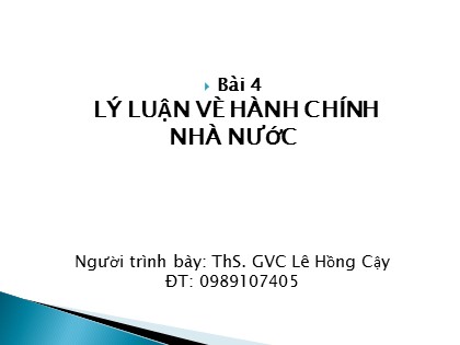 Tài liệu Kiến thức chung - Chuyên đề 4: Lý luận về hành chính Nhà nước