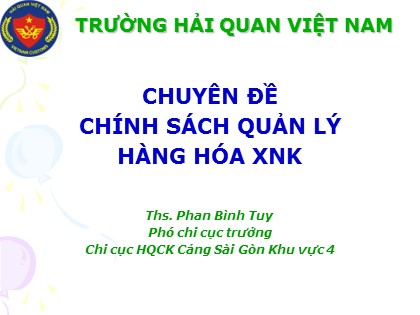 Bài giảng Chuyên đề: Chính sách quản lý hàng hóa xuất nhập khẩu