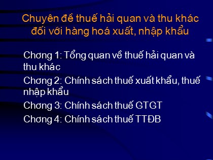 Bài giảng Chuyên đề thuế hải quan và thu khác đối với hàng hóa xuất, nhập khẩu