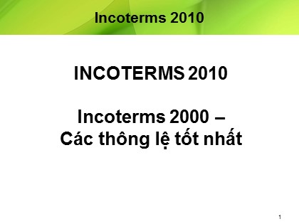 Bài giảng Incoterms 2000 - Các thông lệ tốt nhất