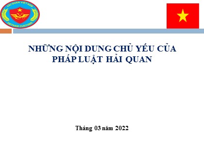 Bài giảng Những nội dung chủ yếu của pháp luật Hải quan