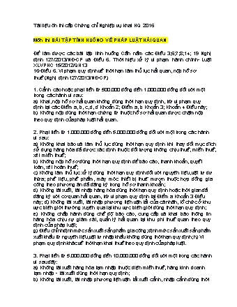 Tài liệu ôn thi cấp Chứng chỉ nghiệp vụ khai Hải quan năm 2016 - Môn thi Bài tập tình huống về pháp luật Hải quan